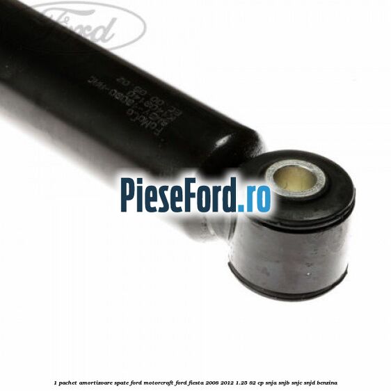 1 Pachet amortizoare spate Ford Motorcraft Ford Fiesta 2008-2012 1.25 82 cp SNJA, SNJB, SNJC, SNJD benzina