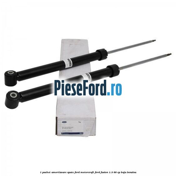 1 Pachet amortizoare spate Ford Motorcraft Ford Fusion 1.3 60 cp BAJA benzina