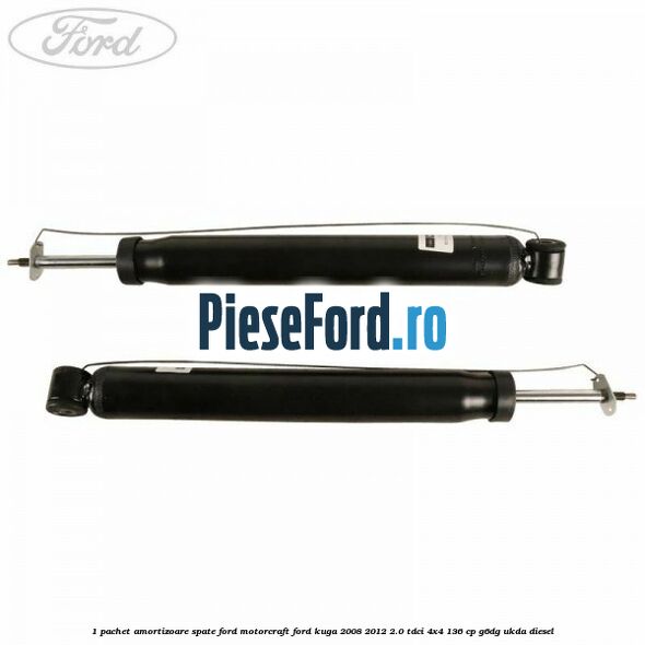 1 Pachet amortizoare spate Ford Motorcraft Ford Kuga 2008-2012 2.0 TDCi 4x4 136 cp 1 Pachet amortizoare spate Ford Motorcraft Ford Kuga 2008-2012 2.0 TDCi 4x4 136 cp G6DG, UKDA diesel