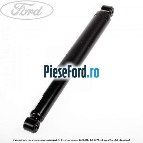 1 Pachet amortizoare spate Ford Motorcraft Ford Tourneo Connect 2002-2014 1.8 Di 75 cp