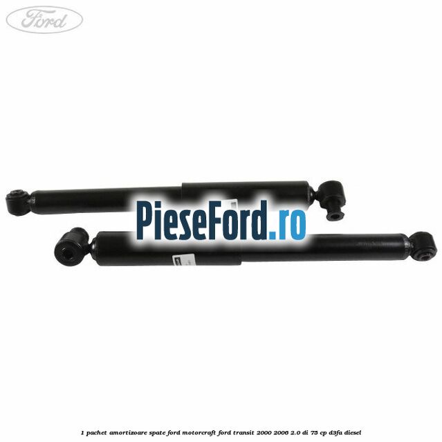 1 Pachet amortizoare spate Ford Motorcraft Ford Transit 2000-2006 2.0 DI 75 cp D3FA diesel