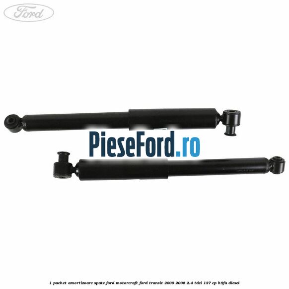 1 Pachet amortizoare spate Ford Motorcraft Ford Transit 2000-2006 2.4 TDCi 137 cp H9FA diesel
