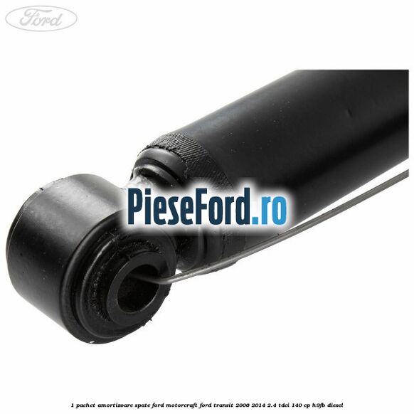 1 Pachet amortizoare spate Ford Motorcraft Ford Transit 2006-2014 2.4 TDCi 140 cp H9FB diesel