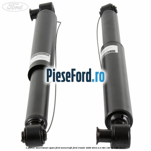 1 Pachet amortizoare spate Ford Motorcraft Ford Transit 2006-2014 2.4 TDCi 140 cp H9FB diesel