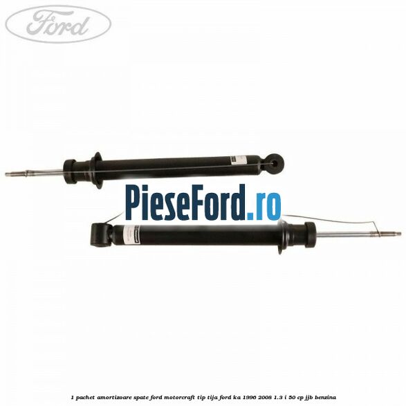 1 Pachet amortizoare spate Ford Motorcraft tip tija Ford Ka 1996-2008 1.3 i 50 cp JJB benzina