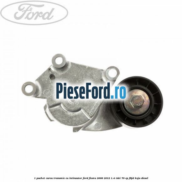 1 Pachet curea transmie cu intinzator Ford Fiesta 2008-2012 1.4 TDCi 70 cp F6JD, KVJA diesel