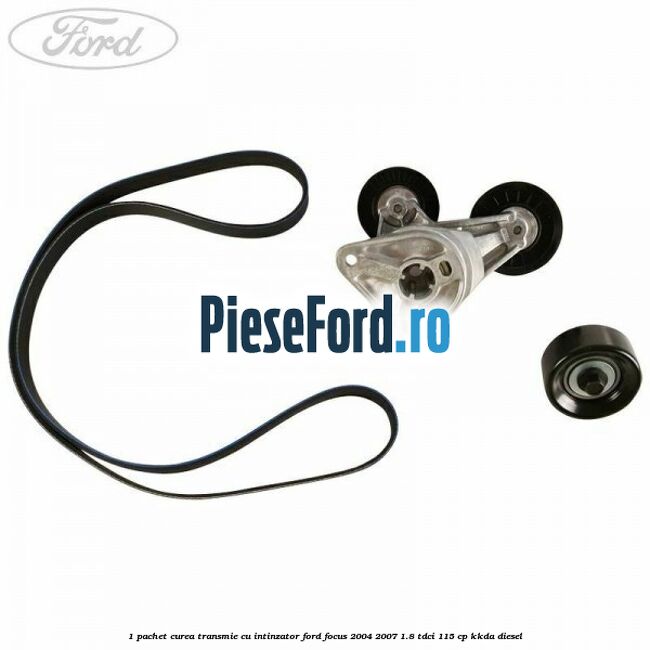 1 Pachet curea transmie cu intinzator Ford Focus 2004-2007 1.8 TDCi 115 cp 1 Pachet curea transmie cu intinzator Ford Focus 2004-2007 1.8 TDCi 115 cp KKDA diesel