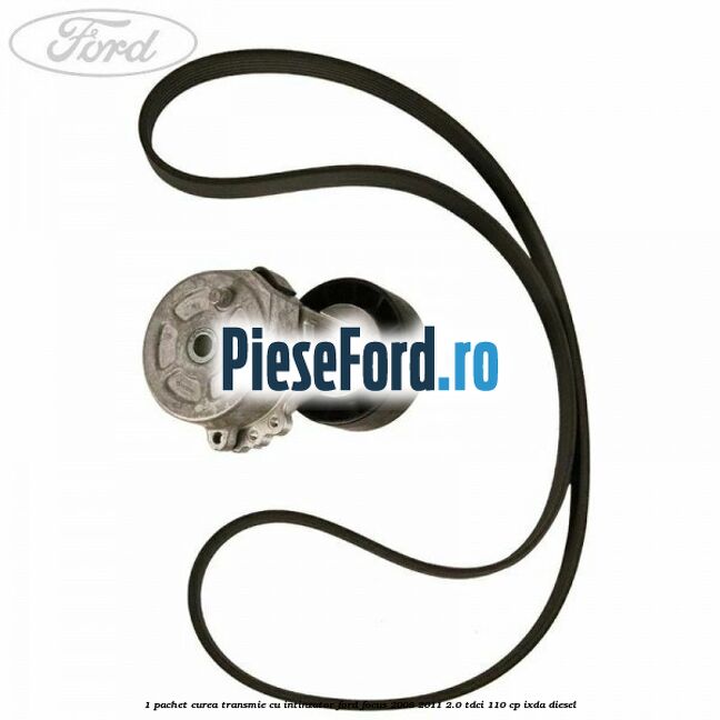 1 Pachet curea transmie cu intinzator Ford Focus 2008-2011 2.0 TDCi 110 cp 1 Pachet curea transmie cu intinzator Ford Focus 2008-2011 2.0 TDCi 110 cp IXDA diesel