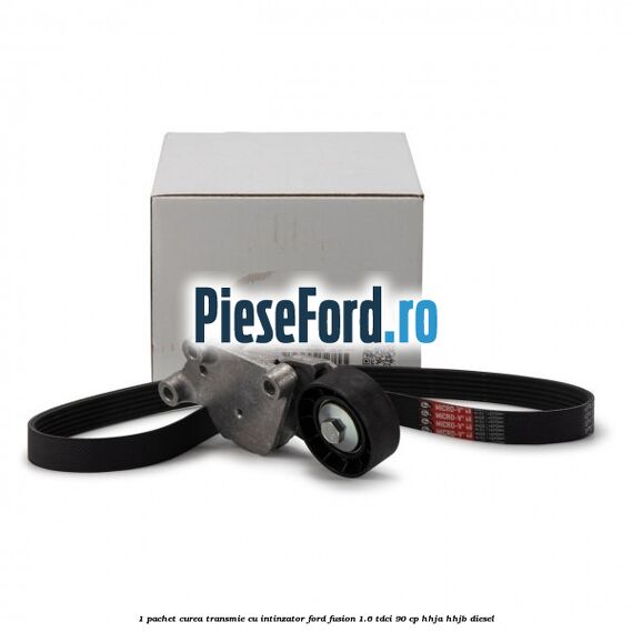 1 Pachet curea transmie cu intinzator Ford Fusion 1.6 TDCi 90 cp 1 Pachet curea transmie cu intinzator Ford Fusion 1.6 TDCi 90 cp HHJA, HHJB diesel