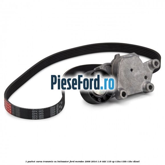 1 Pachet curea transmie cu intinzator Ford Mondeo 2008-2014 1.6 TDCi 115 cp T1BA, T1BB, T1BC diesel