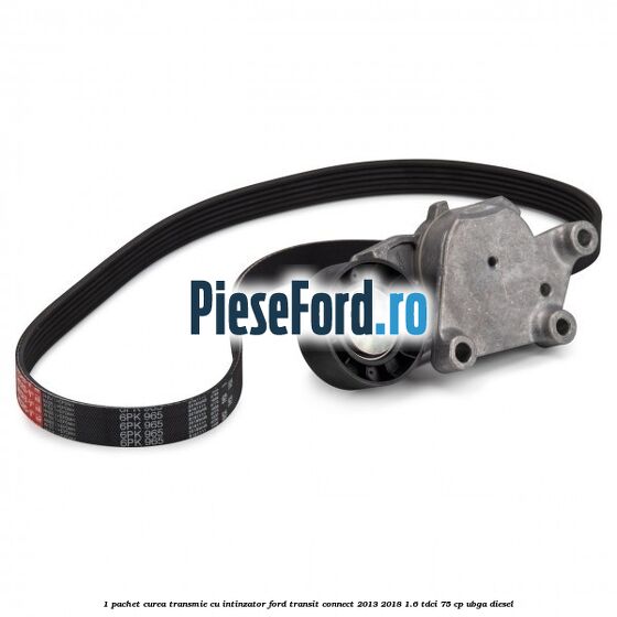 1 Pachet curea transmie cu intinzator Ford Transit Connect 2013-2018 1.6 TDCi 75 cp UBGA diesel