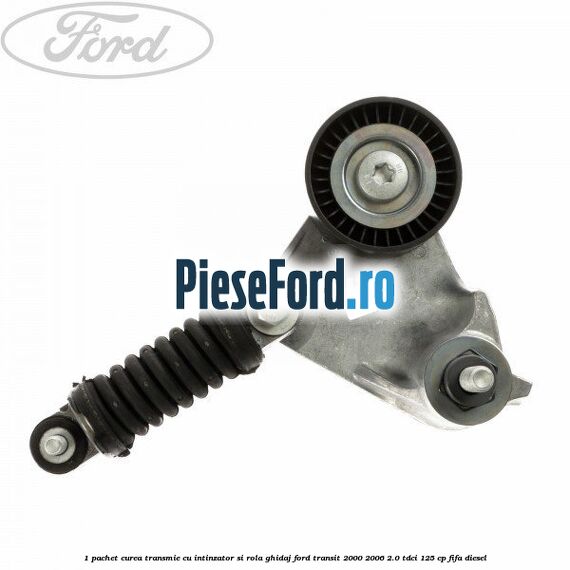 1 Pachet curea transmie cu intinzator si rola ghidaj Ford Transit 2000-2006 2.0 TDCi 125 cp FIFA diesel