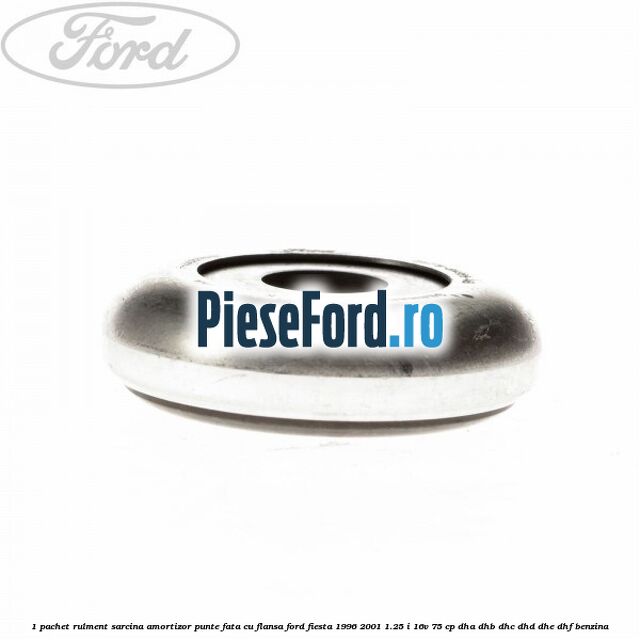 1 Pachet rulment sarcina amortizor punte fata cu flansa Ford Fiesta 1996-2001 1.25 i 16V 75 cp DHA, DHB, DHC, DHD, DHE, DHF benzina