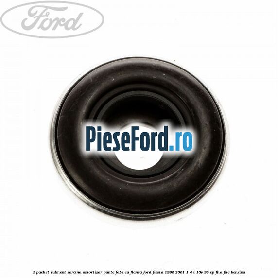 1 Pachet rulment sarcina amortizor punte fata cu flansa Ford Fiesta 1996-2001 1.4 i 16V 90 cp FHA, FHE benzina