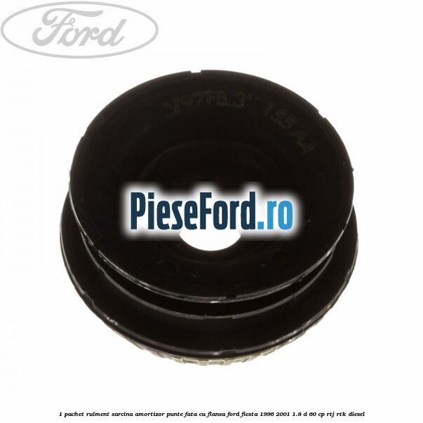 1 Pachet rulment sarcina amortizor punte fata cu flansa Ford Fiesta 1996-2001 1.8 D 60 cp RTJ, RTK diesel