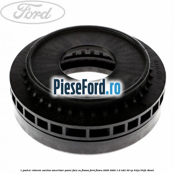 1 Pachet rulment sarcina amortizor punte fata cu flansa Ford Fiesta 2005-2008 1.6 TDCi 90 cp HHJA, HHJB diesel