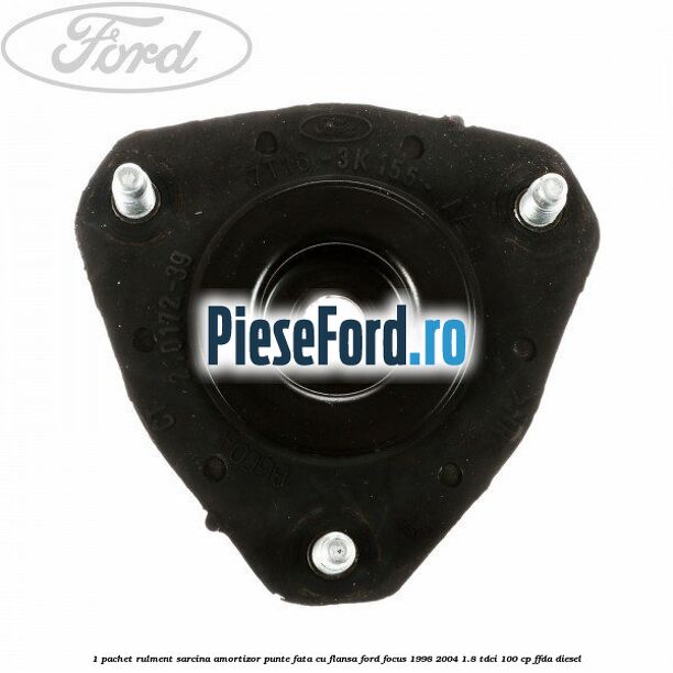 1 Pachet rulment sarcina amortizor punte fata cu flansa Ford Focus 1998-2004 1.8 TDCi 100 cp FFDA diesel