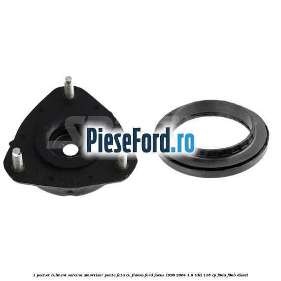 1 Pachet rulment sarcina amortizor punte fata cu flansa Ford Focus 1998-2004 1.8 TDCi 115 cp 1 Pachet rulment sarcina amortizor punte fata cu flansa Ford Focus 1998-2004 1.8 TDCi 115 cp F9DA, F9DB diesel