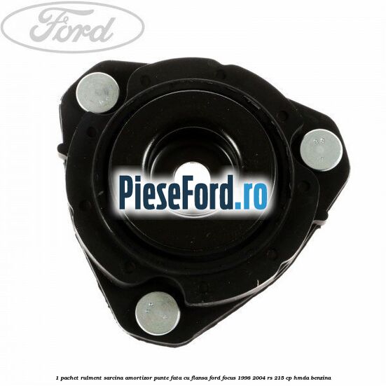 1 Pachet rulment sarcina amortizor punte fata cu flansa Ford Focus 1998-2004 RS 215 cp 1 Pachet rulment sarcina amortizor punte fata cu flansa Ford Focus 1998-2004 RS 215 cp HMDA benzina