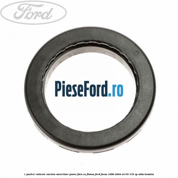 1 Pachet rulment sarcina amortizor punte fata cu flansa Ford Focus 1998-2004 ST170 173 cp ALDA benzina