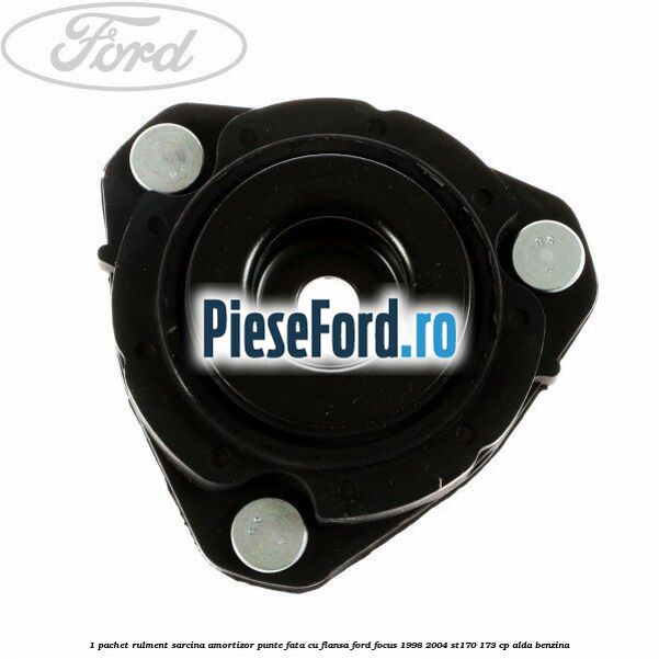 1 Pachet rulment sarcina amortizor punte fata cu flansa Ford Focus 1998-2004 ST170 173 cp ALDA benzina