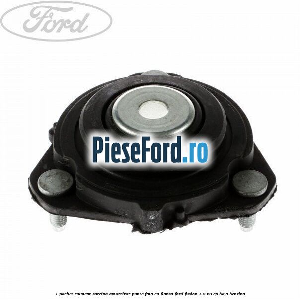 1 Pachet rulment sarcina amortizor punte fata cu flansa Ford Fusion 1.3 60 cp 1 Pachet rulment sarcina amortizor punte fata cu flansa Ford Fusion 1.3 60 cp BAJA benzina