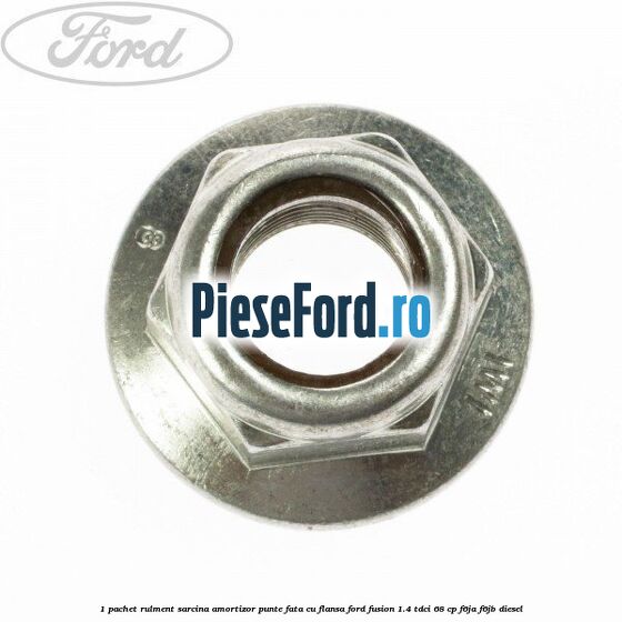 1 Pachet rulment sarcina amortizor punte fata cu flansa Ford Fusion 1.4 TDCi 68 cp F6JA, F6JB diesel