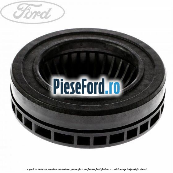 1 Pachet rulment sarcina amortizor punte fata cu flansa Ford Fusion 1.6 TDCi 90 cp 1 Pachet rulment sarcina amortizor punte fata cu flansa Ford Fusion 1.6 TDCi 90 cp HHJA, HHJB diesel