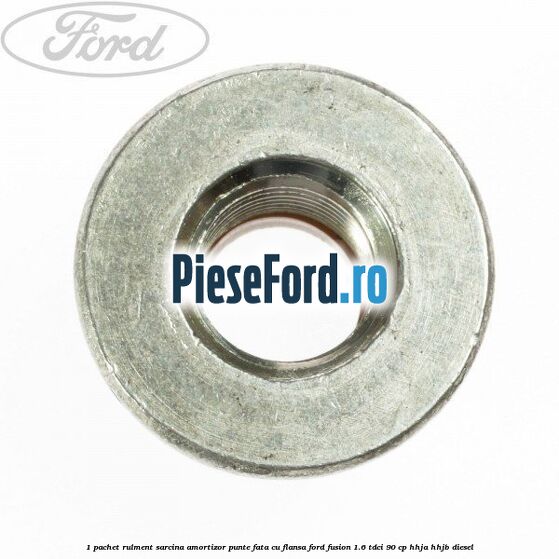 1 Pachet rulment sarcina amortizor punte fata cu flansa Ford Fusion 1.6 TDCi 90 cp 1 Pachet rulment sarcina amortizor punte fata cu flansa Ford Fusion 1.6 TDCi 90 cp HHJA, HHJB diesel