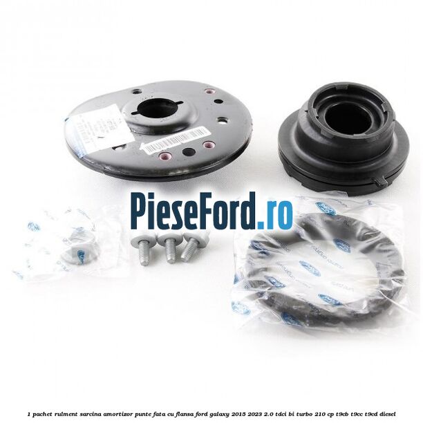 1 Pachet rulment sarcina amortizor punte fata cu flansa Ford Galaxy 2015-2023 2.0 TDCi BI-Turbo 210 cp T9CB, T9CC, T9CD diesel