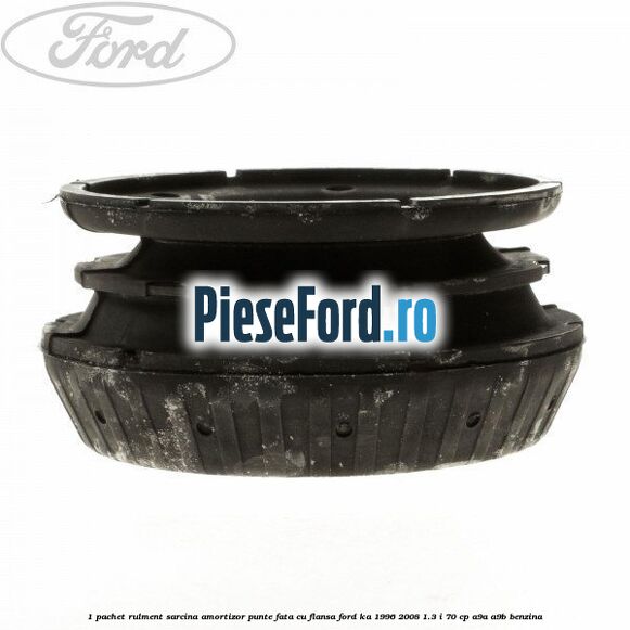 1 Pachet rulment sarcina amortizor punte fata cu flansa Ford Ka 1996-2008 1.3 i 70 cp A9A, A9B benzina