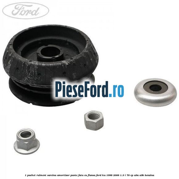 1 Pachet rulment sarcina amortizor punte fata cu flansa Ford Ka 1996-2008 1.3 i 70 cp A9A, A9B benzina