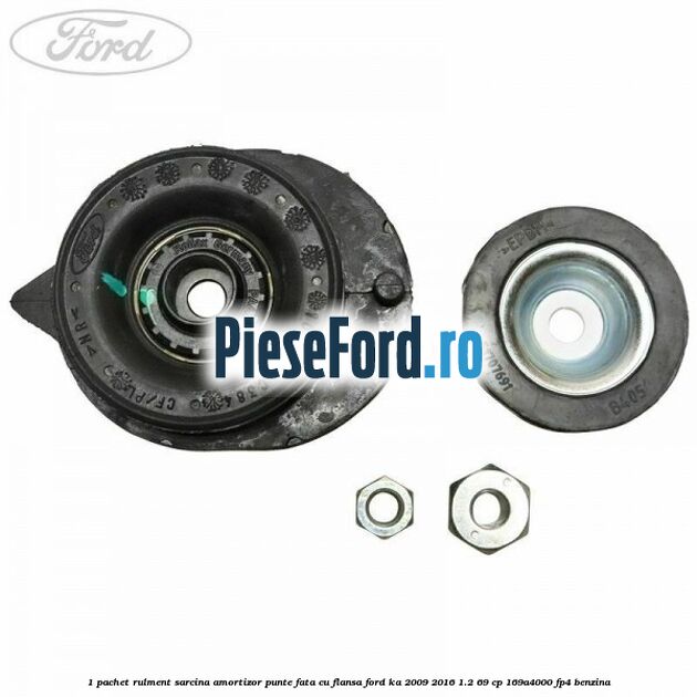 1 Pachet rulment sarcina amortizor punte fata cu flansa Ford Ka 2009-2016 1.2 69 cp 1 Pachet rulment sarcina amortizor punte fata cu flansa Ford Ka 2009-2016 1.2 69 cp 169A4000, FP4 benzina