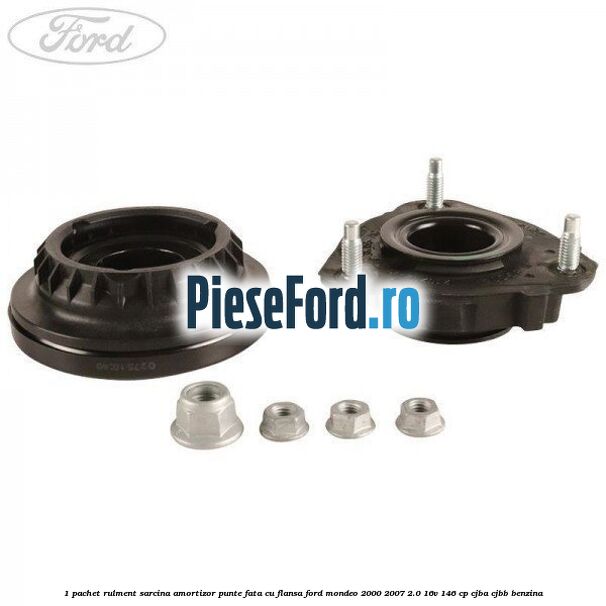 1 Pachet rulment sarcina amortizor punte fata cu flansa Ford Mondeo 2000-2007 2.0 16V 146 cp 1 Pachet rulment sarcina amortizor punte fata cu flansa Ford Mondeo 2000-2007 2.0 16V 146 cp CJBA, CJBB benzina