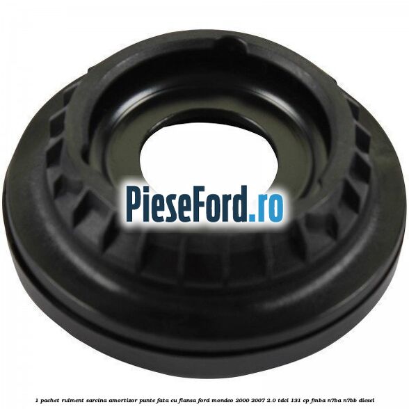 1 Pachet rulment sarcina amortizor punte fata cu flansa Ford Mondeo 2000-2007 2.0 TDCi 131 cp FMBA, N7BA, N7BB diesel