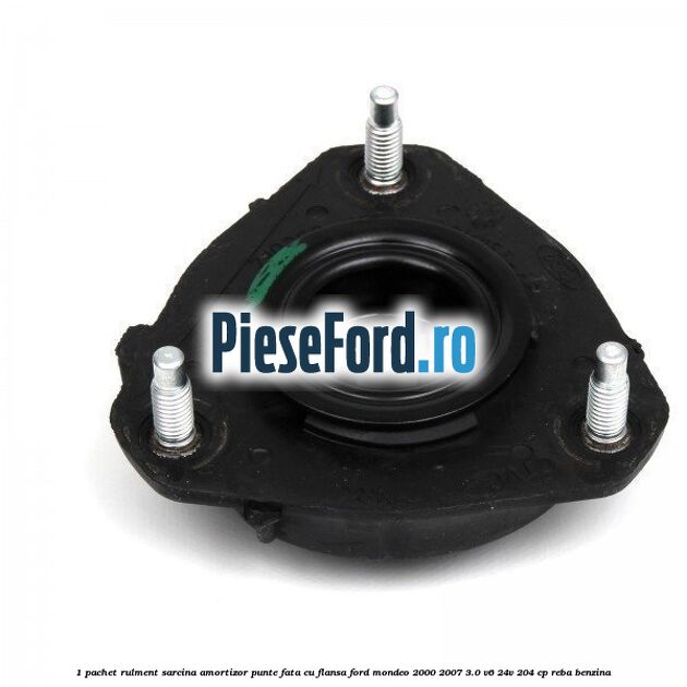 1 Pachet rulment sarcina amortizor punte fata cu flansa Ford Mondeo 2000-2007 3.0 V6 24V 204 cp REBA benzina