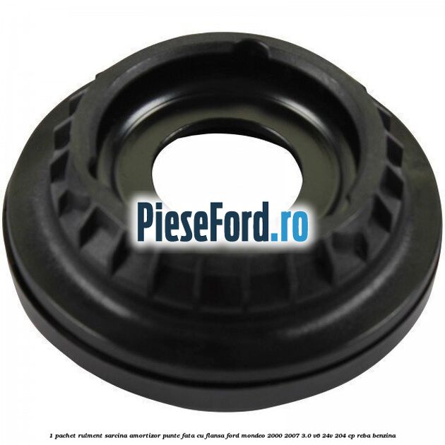1 Pachet rulment sarcina amortizor punte fata cu flansa Ford Mondeo 2000-2007 3.0 V6 24V 204 cp REBA benzina