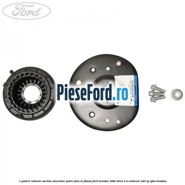 1 Pachet rulment sarcina amortizor punte fata cu flansa Ford Mondeo 2008-2014 2.0 EcoBoost 240 cp TPBA benzina