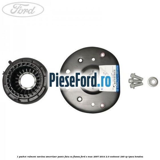 1 Pachet rulment sarcina amortizor punte fata cu flansa Ford S-Max 2007-2014 2.0 EcoBoost 240 cp TPWA benzina