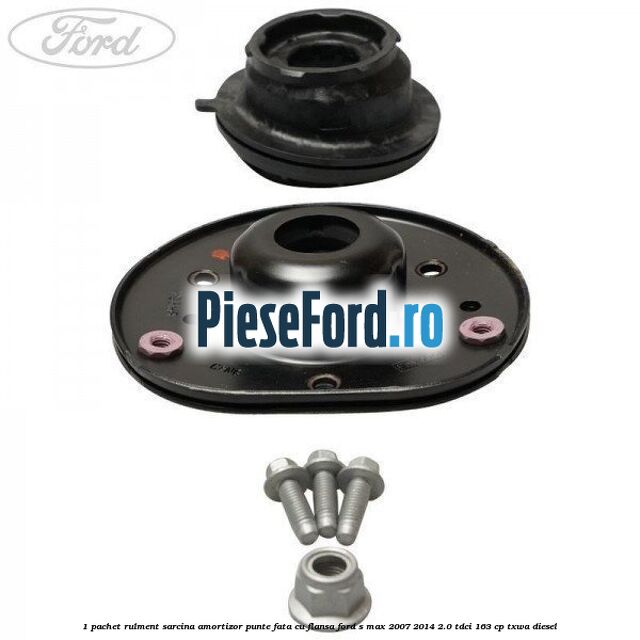 1 Pachet rulment sarcina amortizor punte fata cu flansa Ford S-Max 2007-2014 2.0 TDCi 163 cp TXWA diesel