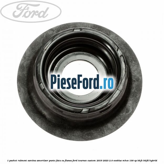 1 Pachet rulment sarcina amortizor punte fata cu flansa Ford Tourneo Custom 2019-2023 2.0 EcoBlue mHEV 130 cp BKFC, BKFD Hybrid