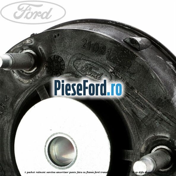 1 Pachet rulment sarcina amortizor punte fata cu flansa Ford Transit 2000-2006 2.0 DI 75 cp D3FA diesel