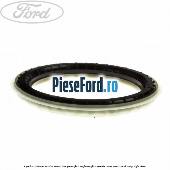 1 Pachet rulment sarcina amortizor punte fata cu flansa Ford Transit 2000-2006 2.0 DI 75 cp D3FA diesel
