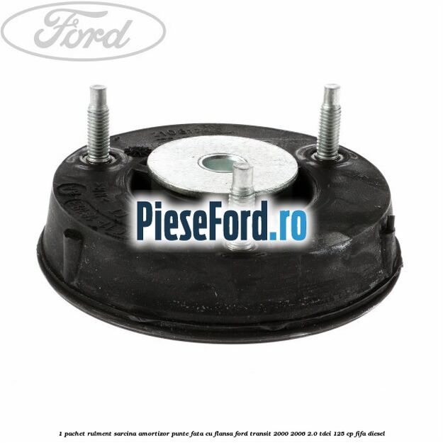1 Pachet rulment sarcina amortizor punte fata cu flansa Ford Transit 2000-2006 2.0 TDCi 125 cp FIFA diesel