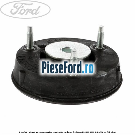 1 Pachet rulment sarcina amortizor punte fata cu flansa Ford Transit 2000-2006 2.4 TD 75 cp F4FA diesel