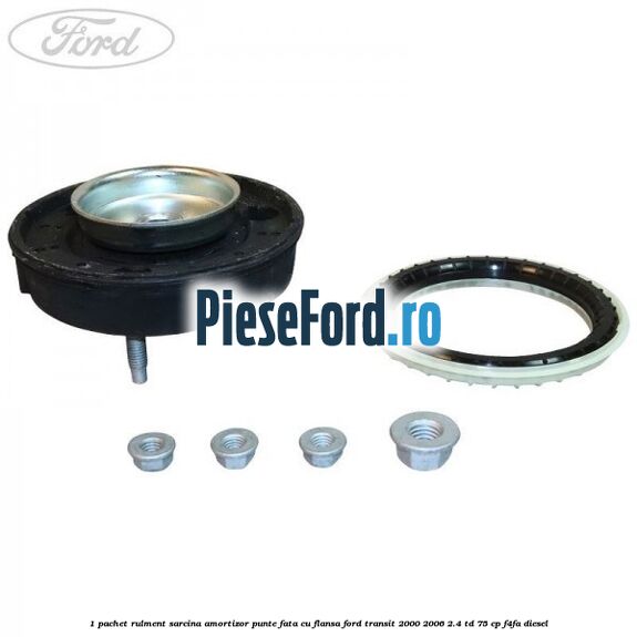 1 Pachet rulment sarcina amortizor punte fata cu flansa Ford Transit 2000-2006 2.4 TD 75 cp F4FA diesel