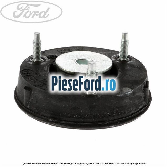 1 Pachet rulment sarcina amortizor punte fata cu flansa Ford Transit 2000-2006 2.4 TDCi 137 cp H9FA diesel