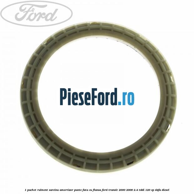 1 Pachet rulment sarcina amortizor punte fata cu flansa Ford Transit 2000-2006 2.4 TDdi 120 cp 1 Pachet rulment sarcina amortizor punte fata cu flansa Ford Transit 2000-2006 2.4 TDdi 120 cp D4FA diesel