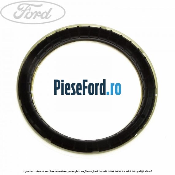 1 Pachet rulment sarcina amortizor punte fata cu flansa Ford Transit 2000-2006 2.4 TDdi 90 cp 1 Pachet rulment sarcina amortizor punte fata cu flansa Ford Transit 2000-2006 2.4 TDdi 90 cp D2FE diesel