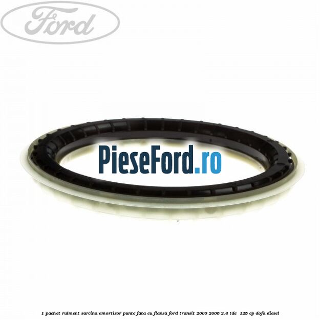 1 Pachet rulment sarcina amortizor punte fata cu flansa Ford Transit 2000-2006 2.4 TDE  125 cp DOFA diesel